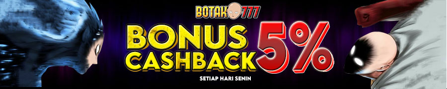 bonus cashback 5% botak777 yang dibagikan setiap hari senin